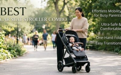 Best Car Seat Stroller Combo: Top 2026 Picks & Guide