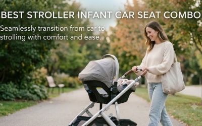 Best Stroller Infant Car Seat Combo: Top Buying Guide