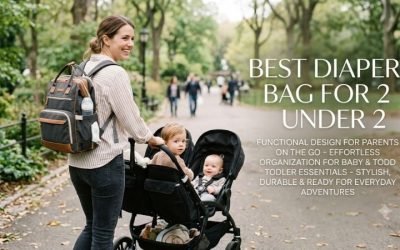 Best Diaper Bag For 2 Under 2: Top Tested Reviews & Guide