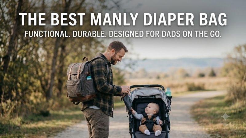 How to Choose the Right Best Manly Diaper Bag