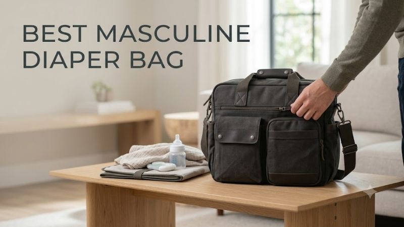 How to Choose the Right Best Masculine Diaper Bag