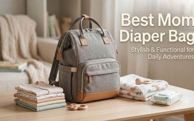 Best Mom Diaper Bag Review Guide & Top Picks for Mothers