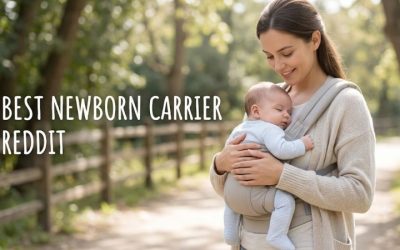 Best Newborn Carrier Reddit Picks for Ultimate Perfect Fit