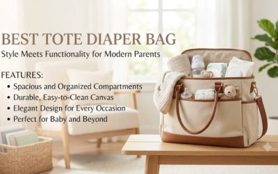 Best Tote Diaper Bag Picks for Modern Busy Parents