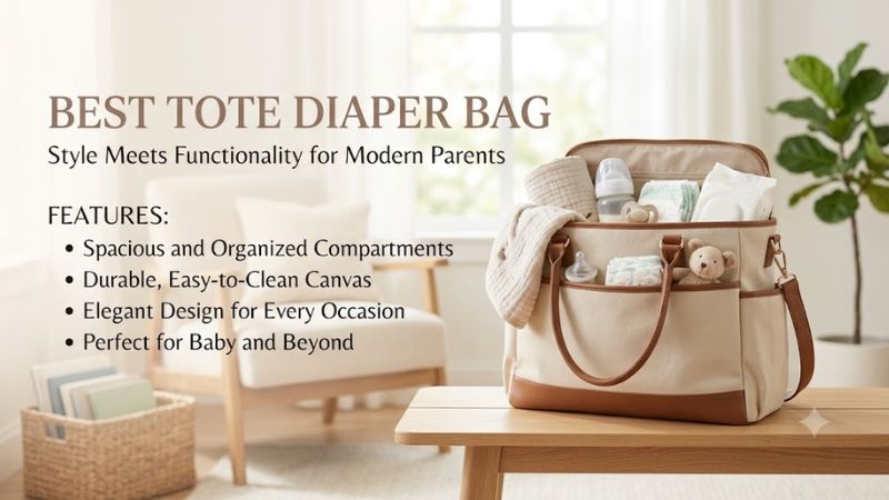 How to Choose the Right Best Tote Diaper Bag