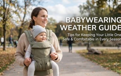 Babywearing Weather Guide: Keep Baby Safe in Every Season
